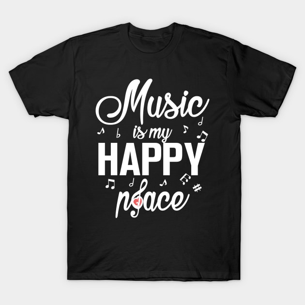 Music is my Happy Place T-Shirt by KsuAnn